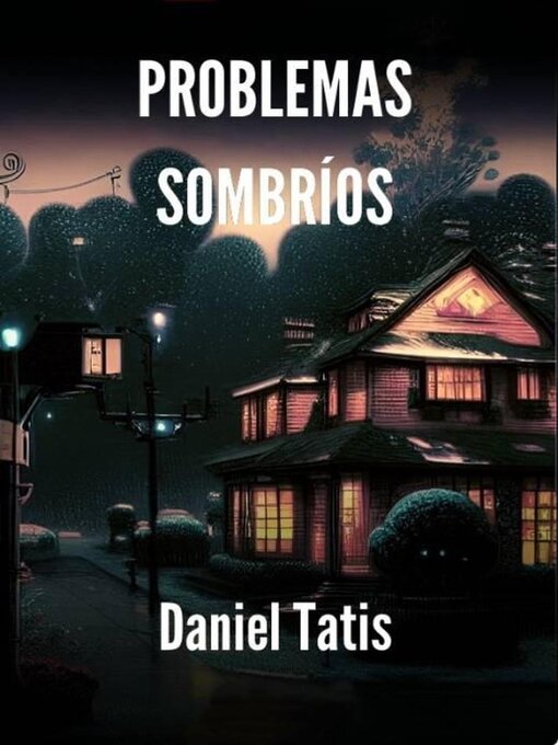 Title details for Problemas Sombríos by Daniel Tatis - Available
